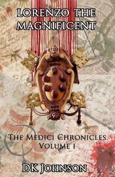 Paperback Lorenzo The Magnificient: The Medici Chronicles, Volume I Book