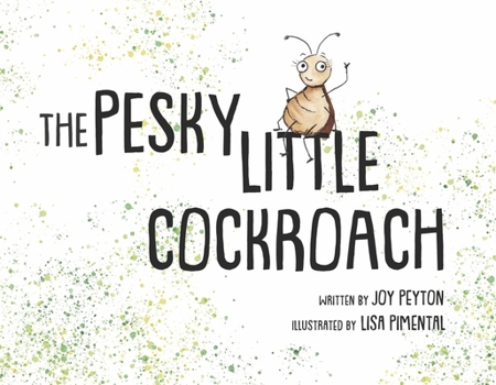 Paperback The Pesky Little Cockroach: La Cucarachita Fastidiosa Book