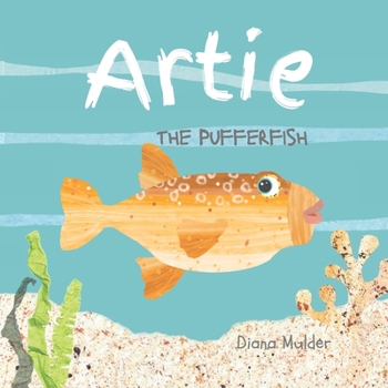 Paperback Artie the Pufferfish: A book about a fish's creative journey. Book