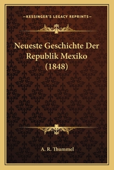 Paperback Neueste Geschichte Der Republik Mexiko (1848) [German] Book