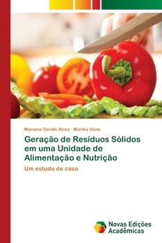 Paperback Geração de Resíduos Sólidos em uma Unidade de Alimentação e Nutrição [Portuguese] Book