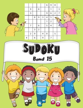 SUDOKU Band 15: 150 Kinder Sudoku Mit Lösungen | Einfach | 1 Gitter Par Page | Großes Format, 8,5x11 " (Mein Lieblings-Sudoku für Kinder) (German Edition)