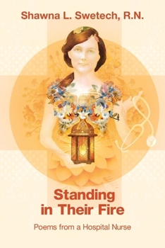Paperback Standing in Their Fire: Poems from a Hospital Nurse Book