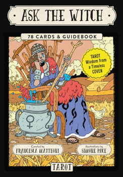 Cards Ask the Witch Tarot: Tarot Wisdom from a Timeless Coven (78 Cards and Guidebook) Book