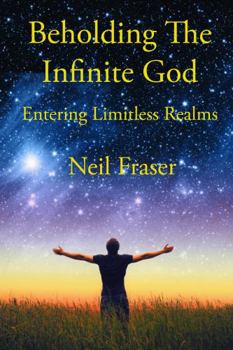 Perfect Paperback Beholding The Infinite God Book