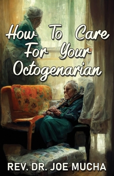 Paperback How to Care for Your Octogenarian Book