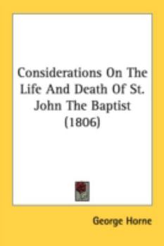 Paperback Considerations On The Life And Death Of St. John The Baptist (1806) Book