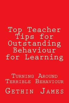 Paperback Top Teacher Tips for Outstanding Behaviour for Learning: Turning Around Terrible Behaviour Book