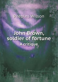 Paperback John Brown, Soldier of Fortune a Critique Book