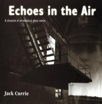 Hardcover Echoes in the Air: A Chronicle of Aeronautical Ghost Stories (1) Book