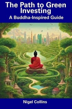 Paperback The Path to Green Investing: A Buddha-Inspired Guide Book