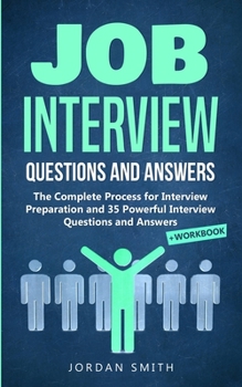 Paperback Job Interview Questions and Answers: The Complete Process for Interview Preparation! Speaking Skills and Body Language for Winning Interview + 35 Powe Book