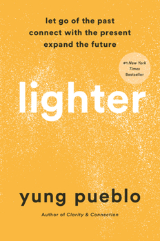 Hardcover Lighter: Let Go of the Past, Connect with the Present, and Expand the Future Book