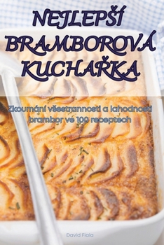 Paperback Nejlepsí Bramborová KuchaŘka [Czech] Book