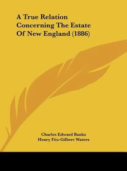 Hardcover A True Relation Concerning The Estate Of New England (1886) Book