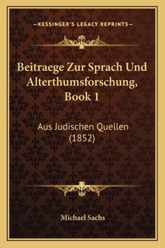 Paperback Beitraege Zur Sprach Und Alterthumsforschung, Book 1: Aus Judischen Quellen (1852) [German] Book