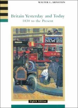 Britain Yesterday and Today: 1830 To the Present - Book #4 of the A History of England