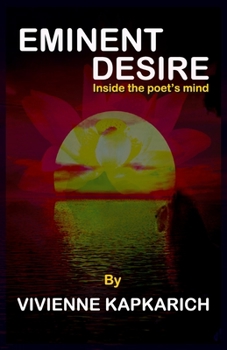 Paperback Eminent Desire: Inside the Poet's Mind Book