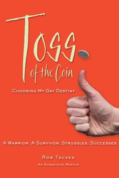 Paperback Toss of the Coin: Choosing My Gay Destiny Book