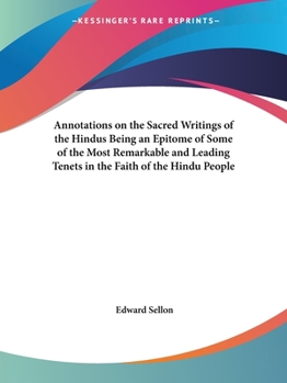 Paperback Annotations on the Sacred Writings of the Hindus Being an Epitome of Some of the Most Remarkable and Leading Tenets in the Faith of the Hindu People Book