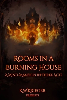 Paperback Rooms in a Burning House: A Mind-Mansion in Three Acts Book