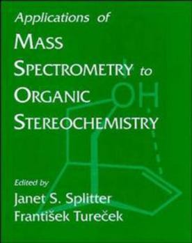 Hardcover Applications of Mass Spectrometry to Organic Sterochemistry Book