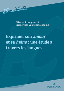 Exprimer Son Amour Et Sa Haine: Une Étude À Travers Les Langues (Etudes Contrastives / Contrastive Studies) (French Edition)