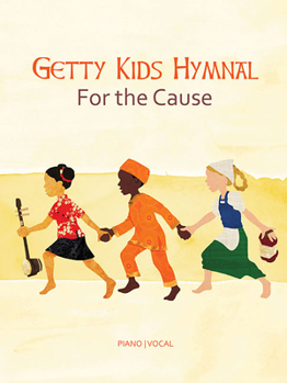 Getty Kid's Hymnal - For the Cause - Book  of the Getty Kids Hymnal