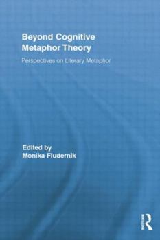 Paperback Beyond Cognitive Metaphor Theory: Perspectives on Literary Metaphor Book
