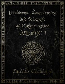 Paperback Leechdoms, Wortcunning, and Starcraft of Early England: Volume 1 Book