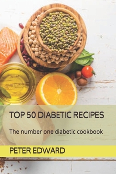 Paperback Top 50 Diabetic Recipes: The number one diabetic cookbook Book
