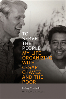 Paperback To Serve the People: My Life Organizing with Cesar Chavez and the Poor Book