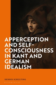 Hardcover Apperception and Self-Consciousness in Kant and German Idealism Book
