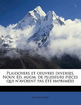 Paperback Plaidoyers et oeuvres diverses. Nouv. éd. augm. de plusieurs pièces qui n'avoient pas été imprimées [French] Book