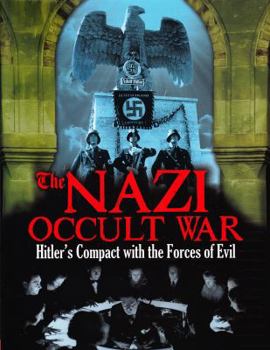 Hardcover The Nazi Occult War: Hitler's Compact with the Forces of Evil Book