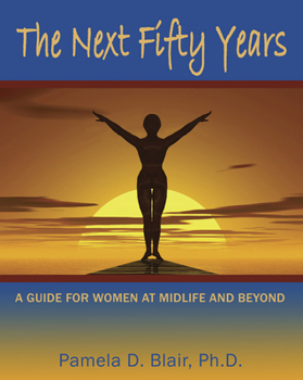 Paperback The Next Fifty Years: A Guide for Women at Midlife and Beyond Book