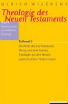 Theologie des Neues Testaments.: Theologie des Neuen Testaments: Geschichte der urchristlichen Theologie. Die Briefe des Urchristentums: Paulus und ... dem Bereich judenchristlischer Heidenmission
