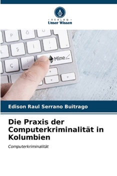 Paperback Die Praxis der Computerkriminalität in Kolumbien [German] Book