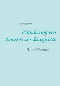 Paperback Wanderung von Knossos zur Zeusgrotte: Platons "Gesetze" [German] Book