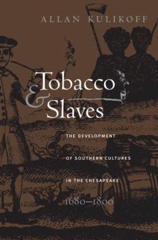 Paperback Tobacco and Slaves: The Development of Southern Cultures in the Chesapeake, 1680-1800 Book