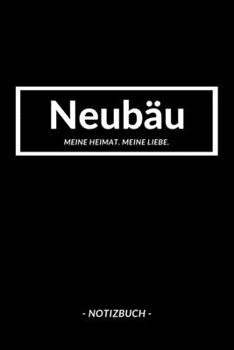 Neubäu: Notizbuch A5 mit 120 Seiten Punktraster | Dotted Notizblock, Journal, Notebook | Deine Stadt, Notizen, To Do's (German Edition)