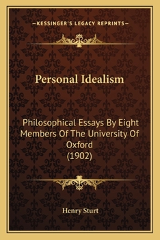 Personal Idealism: Philosophical Essays by Eight Members of the University of Oxford