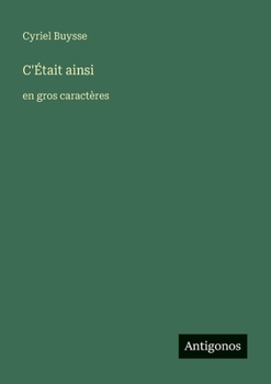 C'Était ainsi: en gros caractères (French Edition)