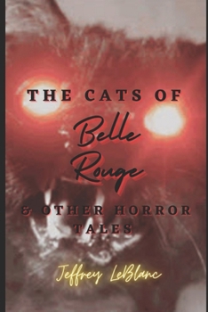 Paperback The Cats of Belle Rouge & Other Horror Stories: First Edition Book