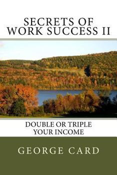 Paperback Secrets of Work Success II: Double or Triple your income Book