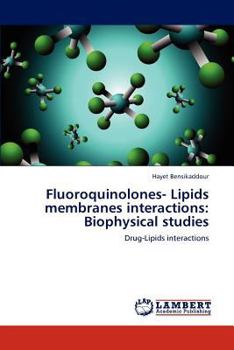 Paperback Fluoroquinolones- Lipids membranes interactions: Biophysical studies Book