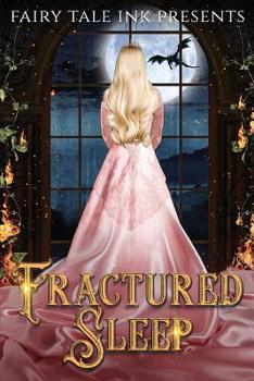 Fractured Sleep - Book #4 of the Fairy Tale Ink