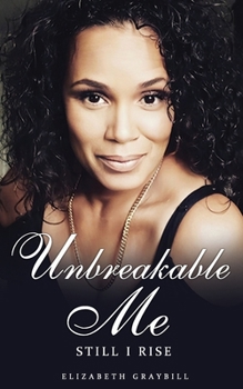 Paperback Unbreakable Me: Still I Rise Book