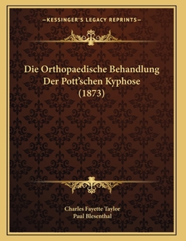 Paperback Die Orthopaedische Behandlung Der Pott'schen Kyphose (1873) [German] Book
