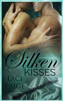Silken Kisses - Book #3 of the Silken Edge